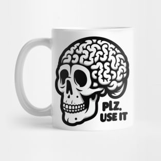 Brain, PLZ USE IT Mug